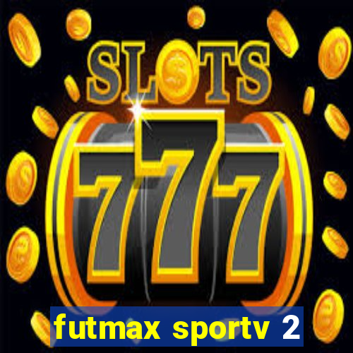 futmax sportv 2